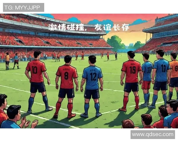 愿每一场足球比赛都能带来激情与友谊的祝福与快乐